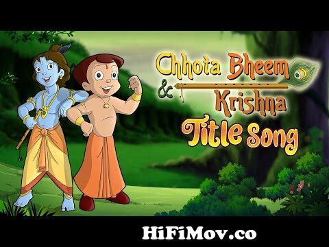 छोटा भीम और कृष्णा टाइटल ट्रैक from chhota bheem song Watch Video -  