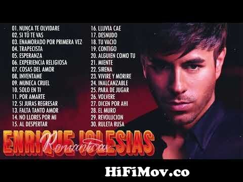 Enrique Iglesias Éxitos Mejores Románticas - Enrique Iglesias Grandes Éxitos Enganchados from iglesias song Watch Video - HiFiMov.co