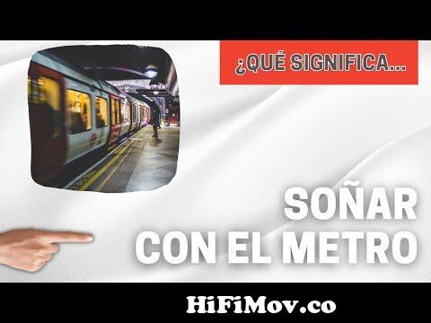 QUÉ SIGNIFICA SOÑAR CON EL METRO? from metro punjab sonar Watch Video -  
