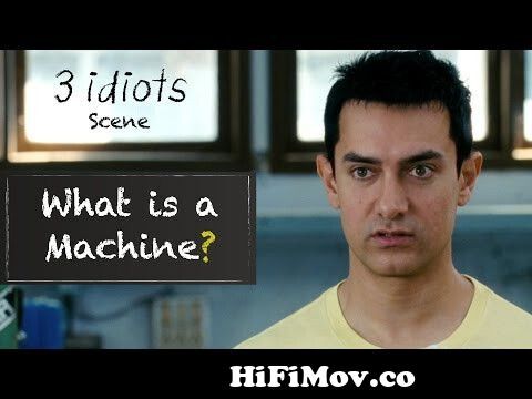 What is a machine? - Funny scene | 3 Idiots | Aamir Khan | R Madhavan |  Sharman Joshi from idiots movies Watch Video 