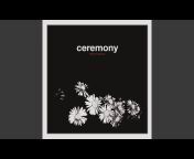 Ceremony - Topic
