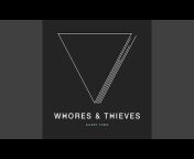 Whores u0026 Thieves - Topic
