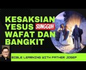 BIBLE LEARNING WITH FATHER JOSEP SUSANTO