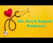Dio Dre and Beyond Podcast