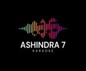Ashindra 7 Karaoke