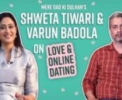 Shweta Tiwari and Varun Badola&#39;s chemistry in Mere Dad Ki Dulhan is one to admire at. The two recently met up with Pinkvilla for a fun take on LOVE and online dating and if love as an abstract emotion has changed its meaning over the years. Both Shweta and Varun had an interesting take on it which you wouldn&#39;t want to miss. Check it out and let us know what you think about it in the comments section below.