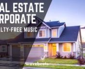 ► Corporate Real Estate &#124; Royalty Free Background Musicn► For legal use, purchase a license and download the music here: https://1.envato.market/AGAJ7n► Listen on Soundcloud: https://soundcloud.com/wavebeatsmusic/corporate-real-estate-royalty-free-background-musicnn*This royalty-free music requires a license to use in your videos*nn► The