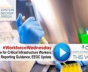 Welcome to #WorkforceWednesday. This weekly newsletter provides you with a cost-free, convenient way to quickly browse the most significant news impacting your workforce.nnWatch the week’s top workforce management and employment law news and read further below:nnCDC Issues Guidance for Infrastructure WorkersnnThe Centers for Disease Control and Prevention issued guidance on best safety practices for critical infrastructure workers with potential exposure to COVID-19. Read the CDC’s guidance