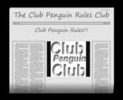 This is the old advertisement. Please have a look at the new onennGo to http://clubpenguinrulesclub.co.cc for nClub Penguin Hints, Cheats, Tips and more!nnVisit our sponcers website at http://awesomeclubpenguincheats.co.nrnnClub Penguin Rules!!!
