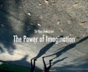 Sir Ken Robinson - The Power of Imagination from ken robinson facebook