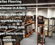Local Carpeting and Flooring Professionals in Allen TXnDallas Flooring Warehousen111 Central Expy S #119nAllen, TX 75013n(214) 383-1144nhttps://www.google.com/maps?cid=13841677022902910462nYour Local Carpeting and Flooring Professionals in Allen TXncarpeting installation allen txDallas Flooring Warehouse in Allen, TX is your “flooring store near me”.Whether you are looking for a “carpet store near me”, new flooring installation or a big carpeting sale you have come to the right place.