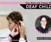 EtiologynThis lecture exclusively talks about Deaf Child. Firstly, in section one, the educator has put forward an overview about a deaf child followed by a particular mention about its Aetiology. Moving forward, the educator has given a thorough explanation of the Prenatal Causes. Next in line, the educator has comprehensively talked about numerous Syndromes Associated with Hearing Loss. Afterwards, the educator has demonstrated the Perinatal Causes. At the end of this section, light has been s
