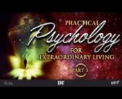 Practical Psychology for Extraordinary Living 3: Your True Self from mating videos