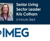 Kris Cotharn, senior living sector leader for IMEG Corp., talks about the firms&#39;s engineering design expertise for the market in this three-minute Q&amp;A.