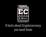 9 facts about Cryptocurrency you must knownn#1 You Can’t Lose Your Walletn#2 Beware of Cryptojackingn#3 Bitcoin Inventor Is Unknownn#4 Cryptocurrency Value Is Extremely Volatilen#5 China Is The Biggest Miner Of Cryptocurrencyn#6 Cryptocurrency Can’t Be Physically Bannedn#7 Countries That Have Banned Cryptocurrencyn#8 Cryptocurrency Is Great For Ecommercen#9 International Transactions Without ExchangennWebsite: https://www.expresscomputer.inn---------------------------------------------------