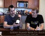 Goose Island has ramped up production on two yearly releases, Lolita and Juliet, their wine barrel aged Wild Ales. The increase in production also moved the bottles from 22 oz to 750 ml, giving them a look more akin to a wine bottle. Today, Mike and Shane are sampling Juliet which is fermented with wild yeasts and aged in wine barrels with blackberries. While the price was a bit more than we&#39;d like, around &#36;25 for the bottle, if it&#39;s soured and in wine barrels, we&#39;re all for giving it a fair sha