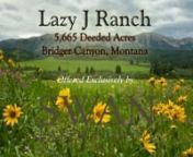 For additional information please visit our website at http://www.swanlandco.com/properties/lazy-j-ranch-new-listing.nnIn the heart of Bridger Canyon in Southwest Montana, the Lazy J Ranch consists of approximately 5,665 deeded acres of alpine and mountain-meadow land.The Ranch is the largest remaining privately-held block of land in this pristine Rocky Mountain setting.nTucked against the famed Bridger Mountain Range, the Ranch possesses dramatic vistas of the Bridger Mountains and nearby B
