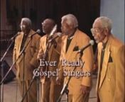 In the fall of 1999, the Ever Ready Gospel Singers performed the classic gospel song
