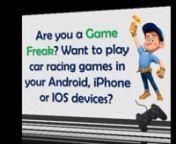 Use some few steps to get your most favorite car racing games from Firemonkeys and play it in your android device. For more details click at here http://www.firemonkeys.com.au/