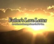 This special Outreach Edition of the 2014 version of the Father&#39;s Love Letter in HD includes an invitation to come home and a responsive prayer at the end of the video. You are welcome to download and share this video with others providing that it not be used for any commercial purpose. You can find out more at http://fathersloveletter.com/FLL-outreach.html