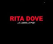 Rita Dove: An American Poet is a 2014 documentary film produced, directed and edited by Eduardo Montes-Bradley. It is a biographical sketch of U.S. Poet Laureate and National Medal of Arts winner Rita Dove.nThe film explores the poet&#39;s life, exposing fundamental facts of Dove&#39;s childhood and formative years growing up in Akron, Ohio in the 1950s and during the turbulent 1960s.nnReview &#124;