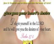 444 give you your heart’s desirenPsa 37:3Trust in Yehovah, and do good; settle in the land, and feed on faithfulness. nPsa 37:4Then you will delight yourself in Yehovah, and he will give you your heart&#39;s desire.nnToday’s message is all about getting our hearts desire fulfilled. Every single person on the planet desires something. From an infant baby crying because they need food or their diaper needs changing. To elderly person needing the same things as the infant. We all have needs, wa