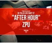 Music Video by ZPU performing After Hour Barcelona. June 2014 Chocolatex. Directed by SaoT ST.nFrom the mixtape DJ Tillo &amp; DJ SaoT ST