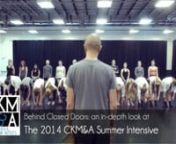 A look at the 2014 CKM&amp;A Summer Intensive through the eyes of the participants, teaching staff and artistic director.nnJoin us for the upcoming 2015 CKM&amp;A Winter Workshop Jan 5-7, 2015nand the CKM&amp;A Summer Intensive, May 25 - June 5, 2015nnhttp://www.christopherkmorgan.com/#!education/c14bo