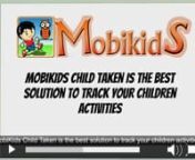 MobiKids Kids Tracker App is the best solution to track your children activities including calls, texts, locations, browsing histories, contact, etc.nnFeaturesnn- Location: automatically track the location and movement of your children 24/7n- Call logs &amp; SMS: record all call logs and text messages that your children sent along with recipient information.n- Web surfing: all visited web pages are transferred to cloud and report to you.n- Smart remote tracking: app smartly tracks selected data