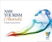 Looking to learn exactly what is needed in your submission for the NSW Tourism Awards? Look no further, The Tourism Industry Council NSW will be hosting a complimentary in-depth online training webinar to assist businesses and organisations entering the NSW Tourism Awards in 2014.n nThe webinar will include:n•Key Datesn•Rules for Entryn•How to answer specific questions/criterian•Frequently Asked Questions &amp; AnswersnnThis webinar will equip entrants with a thorough understanding of th