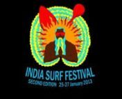 India Surf Festival 2013 / Finalewww.indiasurffestival.comnnFilm Director.nSebastian VilariñonnCameranGuchi ViganonSebastian VilariñonKrish MakhijanPradeep nnEditionnSebastian VilariñonGuchi ViganonnSpecial Thanks to Spandan for lending us the computer for doing this video! And all the isf Team that made one more time this Festival possible. And thanks to all the Filming team that they work incredible!!!....