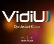 A quickstart tutorial for VidiU.