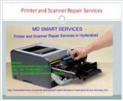 Md smart services provide the Printer and Scanner repair Services in Hyderabad.We deliver quick and quality printer repair services in Hyderabad with best and reasonable engineer visit fee. Our professional engineers are all time ready for printer installation services at your working location.nnContact:nwww.Mdsmartservices.comnIndia: +91 7416523823nEmail: support@mdsmartservices.comnnhttp://mdsmartservices.com/printer-and-scanner-repair-services-in-hyderabad-at-your-doorstep.html