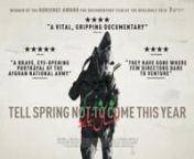 Tell Spring Not to Come This Year follows one unit of the Afghan National Army over the course of their first year of fighting in Helmand without NATO support. nnThe film received its World Premiere at the Berlinale in February 2015 and was awarded the Amnesty International Human Rights award and the Audience Award for best documentary. nn**Now available on iTunes: http://apple.co/1RL4PcKnSIMA on Demand: http://bit.ly/1WnYtkRnAmazon Prime: http://amzn.to/2iFtP8Hnand DVD including exclusive delet