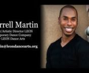 Sample of our Founder/Artistic Director Dorrell Martin&#39;s amazing choreography.nEmail for more information dmartin@leondancearts.org Available for worldwide choreographynDorrell Martin is Founder/Artistic Director of LEON Dance Arts New York/Houston that is associated with LEON Contemporary Dance Company, of which Martin is the Artistic Director. nnMr. Martin, a native of Houston, TX, the creator/former director of the Jazz and Contemporary Program at the Joffrey Ballet School in New York City. H