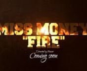 Music Video &amp; Behind the scenes available on http://masartv.com/blog/missmoney-fire/nnhttp://www.missmoneyofficial.com/nhttps://www.facebook.com/Miss-Moneynhttps://itunes.apple.com/us/album/fire-single/id1056809464nhttps://www.instagram.com/missmoneyofficial/nhttps://twitter.com/realmissmoney_nhttps://twitter.com/kk_mnpnhttps://twitter.com/itskoolkasennMiss Money comes from the streets of the Hill District and St. Clair Village, two high violence and impoverished areas in the city of Pittsbu
