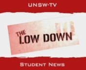 The very first episode of &#39;The Low Down&#39;, a student news video series based on the Pro-Vice Chancellor&#39;s monthly newletter of the same name! nnEpisode 1 includes:nn1. O-week montagen2. How to contact &#39;Contact&#39;n3. PVC &#39;Student Life&#39; Photo Competitionn4. Library Renovations Feature Storyn5. Careers Expo Detailsn6. myUNSW Carpools Feature Storyn7. New &#39;z-Mail&#39; email service Detailsn8. Society of the Month: UNSW Cheer Soc