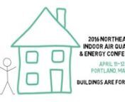 2016 Northeast Indoor Air Quality &amp; Energy Conference, Portland, MEApril 11-12nhttps://www.facebook.com/NortheastIndoorAirQualityandEnergyConference/nnProduced by IAQvideo for IAQnet, LLC/Healthy Indoors Magazine