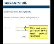 This video aims to help Bank of the West clients with their online banking experience.
