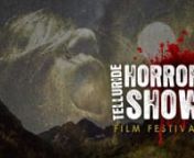 The Telluride Horror Show, Colorado&#39;s first and longest-running horror film festival, returns for its 8th edition October 13-15, 2017. Every year, the festival attracts the latest &amp; best horror films from around the world and attendees from all over the country for an intimate gathering of genre film fans in the world-famous mountain resort town of Telluride, Colorado USA. For three days and nights, experience an eclectic mix of horror, suspense, thriller, fantasy, sci-fi and dark comedy in