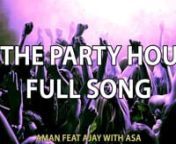 In the party house song is the best song for DJ. Lyrics by aman and ajay , singing by aman and ajay with ASA (aditi sakshi aryan).nnAman feat ajay in the party housenHaath mein paise dekh ke merenpichche pd gyi duniya saarinaate hi mere house mein ndekho jl gyi btiya saari naayi hai kudiya saari nmt hai sbki maarinDJ valo ko bhi inhone naankh hai maarinnparty house mein hm gaynge aur nachengendhoom mchaynge nchilaynge in a clean voice ntake drink with your choicenparty house house house nin a cl