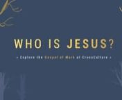 Who is Jesus? We hope that as we conclude this series on the identity of Jesus, you will in turn offer yourself to serve Him and give Him glory forever. For sermon audio, study guide, and bible reading plan of the Gospel of Mark, visit crossculture.net.au/mark.