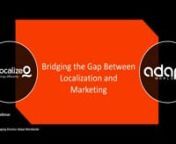 In the webinar Bridging the Gap Between Marketing and Localization, Huw Aveston, co-founder and general manager of Adapt Worldwide addresses hot topics related to transcreation and how to implement cultural adaption and globalization strategies to penetrate new markets, expand geographies and grow global engagement. Adapt Worldwide, a Welocalize Multilingual Digital Marketing Agency, helps brands expand their global footprint.nnHuw highlights marketing and localization subjects including:nn•