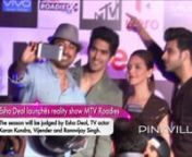 Esha Deol launches reality show MTV Roadies from esha deol