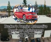 The Auto Doctor is a full service automotive repair and maintenance shop providing Truckee Tahoe with everything from oil changes to detailed diagnostic work on all makes and models including RV and Fleet.nnAt The Auto Doctor, we understand that vehicle repair can be stressful and we do everything possible to make our customers feel welcome, comfortable, and satisfied with their service experience. Our Mission Statement is: To provide our customers with friendly, professional, and timely service