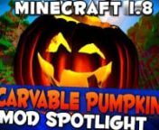 Minecraft Mod 1.7.10- Carvable Pumpkins Mod Review (HAPPY HALLOWEEN)nDownload Carvable Pumpkins (Halloween) Mod 1.8/1.7.10: http://www.yourminecraft.com/carvable-pumpkins-halloween-mod/nDownload and install Minecraft Forge: http://www.yourminecraft.com/minecraft-forge-api/nMinecraft Mods: http://www.yourminecraft.com/minecraft-mods/nMinecraft 1.8 Mods: http://www.yourminecraft.com/tag/minecraft-1-8-mods/nMinecraft 1.7.10 Mods: http://www.yourminecraft.com/tag/minecraft-1-7-10-mods/