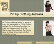 All Famous quality garnishing for women of every size is accessible on Pin Up Clothing Australia. Pin Up Clothing Australia is the major part in every women life for the Glamorous and precious look. Get the wide range of vintage style dresses only from bonsaikitten.com.au. More Info: http://www.bonsaikitten.com.au/category/skirts-shorts-pants