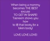 How being a mommy is the BEST EXCUSE to lift that booty for the bikini season!nTasneem demonstrates here just how simple, easy and oh so effective it is to get summer ready while being a busy mom! Follow here journey and read her full story herenhttp://www.theveggiebabe.com/#!blog-bikini-body/cs75