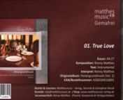 •Titel: True Loven•Interpret: Ronny Matthesn•Komponist: Ronny Matthesn•Laufzeit: 04:27n•Album: Hintergrundmusik - Gemafreie Musik zur Beschallung von Hotels &amp; Restaurants (Vol. 1)nn[Das komplette Album - erhältlich als CD, Download oder Stream bei:]nn•Spotify (Stream): https://open.spotify.com/album/3Ylkr1ap9pGLw76yitPZYLn•Deezer (Stream): http://www.deezer.com/album/10161096n•Matthesmusic (CD / MP3): http://www.matthesmusic-verlag.de/Hintergrundmusik-Vol-1-G