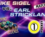 MATCH #6: ONE-POCKET:Sigel then proved his one pocket prowess and, by truly outplaying Earl 3-1, won his first match.nnMike Sigel (1-5) def. Earl Strickland (5-1) 3-1nnCommentators: John Bender, Bill HendrixsonnnWhat: LIVING LEGENDS CHALLENGE: Mike Sigel vs. Earl Stricklandn- Where: Aramith/Simonis Arena at Sandcastle Billiards, Edison, NJn- When: February 23-25, 2018nnAccu-Stats introduced what turned out to be, as Mike Pannozo at Billiard Digest,